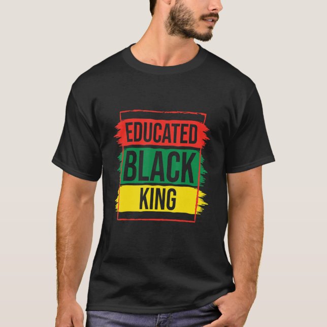 Proud Educated Black King African American Black H T-Shirt (Front)