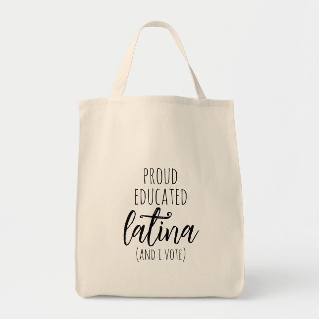 Proud Educated Latina And I Vote Quote Tote Bag (Front)