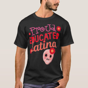 Proud Educated Latina Graduation Gift Masters Degr T-Shirt