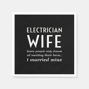 Proud Electrician Wife Of An Electrician Quote Napkin