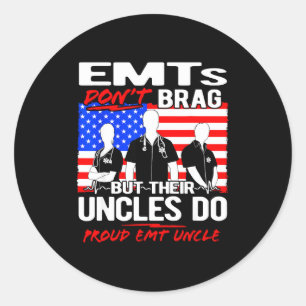 Proud Emt Uncle - Funny Ems Family Quote Emts Don' Classic Round Sticker