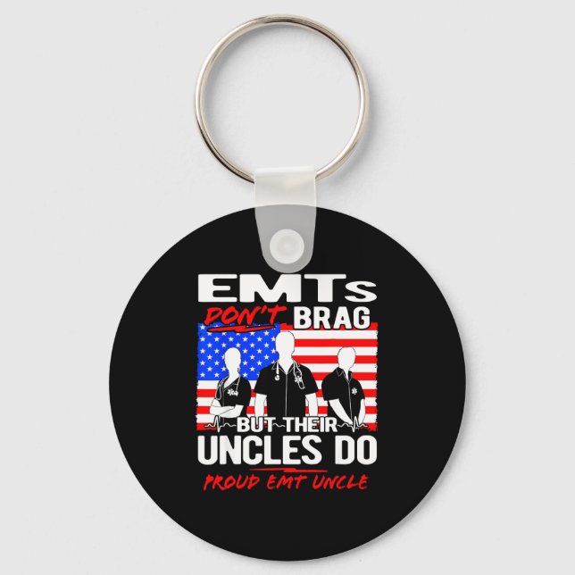 Proud Emt Uncle - Funny Ems Family Quote Emts Don' Key Ring (Front)