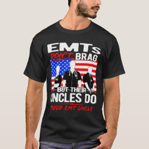 Proud Emt Uncle - Funny Ems Family Quote Emts Don' T-Shirt