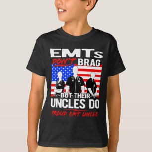 Proud Emt Uncle - Funny Ems Family Quote Emts Don' T-Shirt