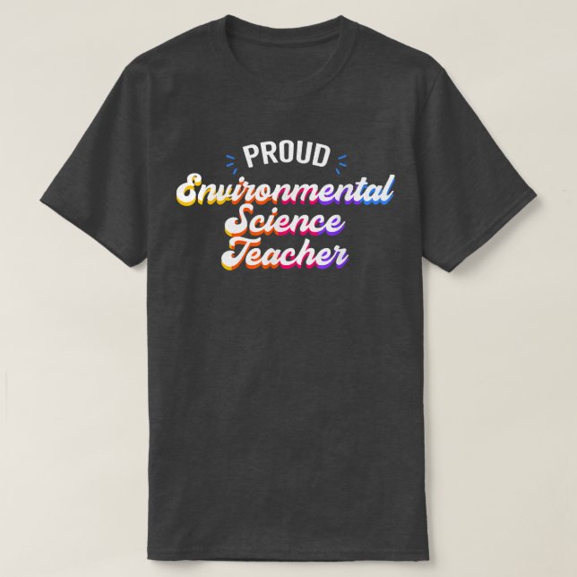 Proud Environmental Science Teacher Job Profession T-Shirt (Design Front)