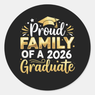 Proud Family Of A 2026 Graduate 26 Gold Graduation Classic Round Sticker