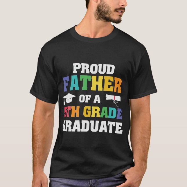 Proud Father 5th grade Graduate  T-Shirt (Front)