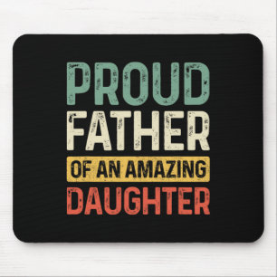 Proud Father Amazing Daughter Funny Dad Fathers Da Mouse Pad