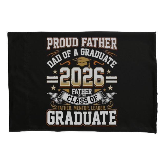 Proud Father Class of 2026 Graduate Pillowcase (Front)