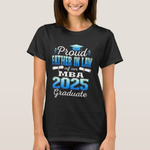 Proud Father In Law of Class Of 2025 MBA Graduate T-Shirt