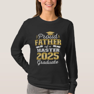 Proud Father of 2025 Class Master Graduate Family  T-Shirt