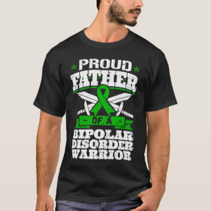 Proud Father Of A Bipolar Disorder Warrior Awarene T-Shirt