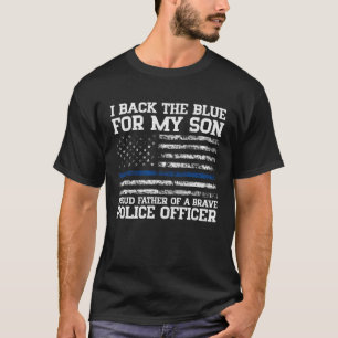 Proud Father Of A Brave Police Officer Blue Line S T-Shirt