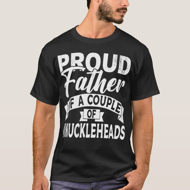 Proud Father Of A Couple Of Knuckleheads White fri T-Shirt (Front)