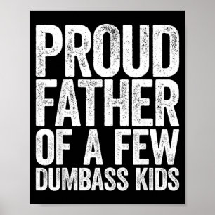 Proud Father Of A Few Crazy Kids Kids Shirt Funny Poster