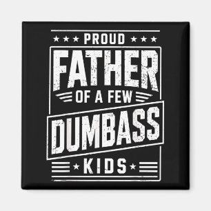 Proud father of a few kids funny fathers day  magnet