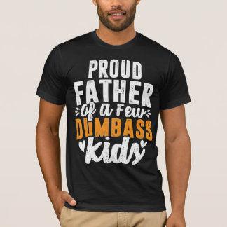 Proud Father Of a Few Kids T-Shirt