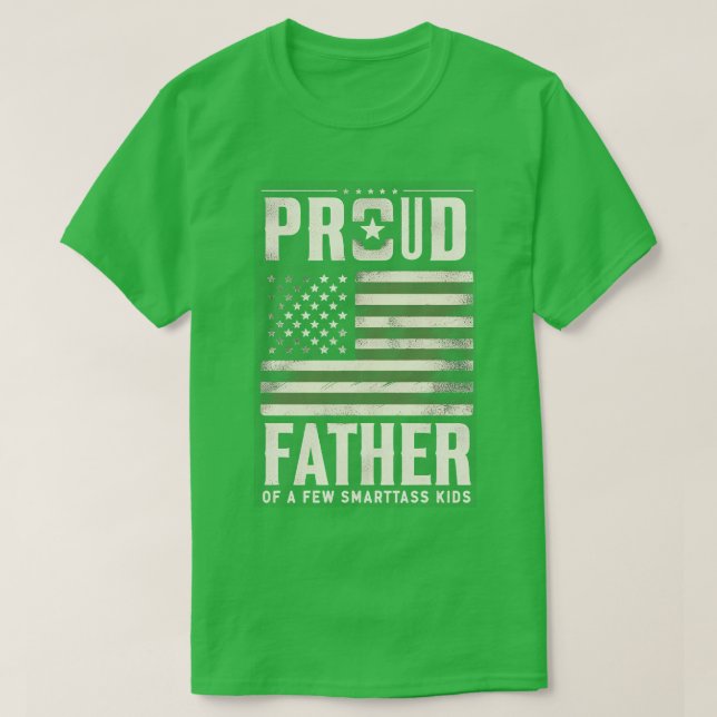 Proud Father Of A Few Smartass Kids American Flag  T-Shirt (Design Front)