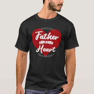 Proud Father Of A Heart Warrior CHD Surgery Transp T-Shirt