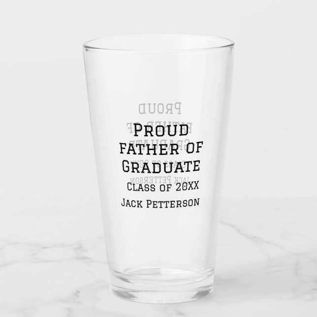 Proud father of graduate class of 20XX add name te Glass (Front)