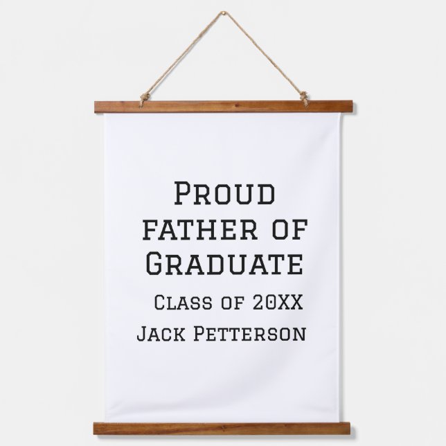 Proud father of graduate class of 20XX add name te Hanging Tapestry (Front)
