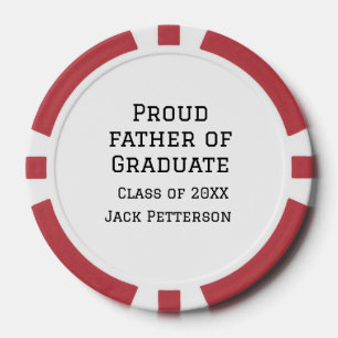 Proud father of graduate class of 20XX add name te Poker Chips