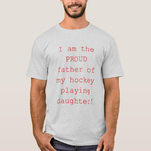 Proud Father of hockey daughter T-Shirt