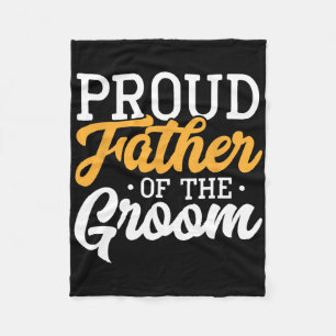 Proud Father Of The Groom Wedding Party Engagement Fleece Blanket