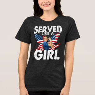 Proud Female Veteran Served Like A Girl Military Tri-Blend Shirt