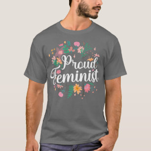 Proud Feminist Feminism Girls Female Womens Rights T-Shirt