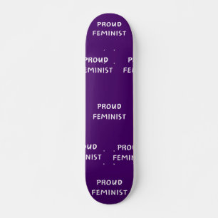 Proud Feminist Skateboard