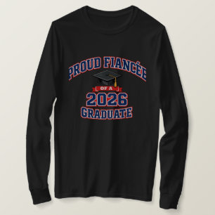 Proud Fiancee of a 2026 Graduation   Varsity T-Shirt
