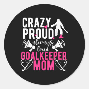 Proud Field Hockey Goalkeeper Mom Field Hockey Goa Classic Round Sticker