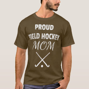 Proud Field Hockey MomFunny Proud Mum  T-Shirt