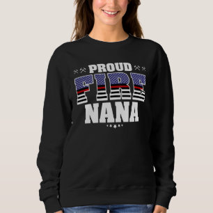 Proud Fire Nana Thin Red Line Us Flag Firefighter  Sweatshirt