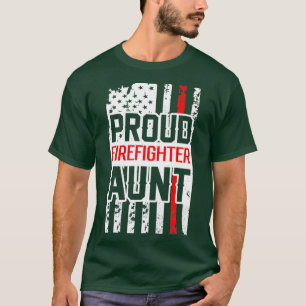 Proud Firefighter Aunt  for Support of Niece or T-Shirt