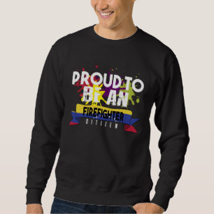 Proud firefighter Profession career worker working Sweatshirt