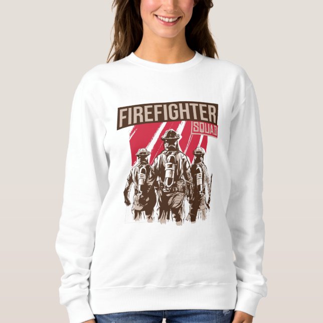 Proud Firefighter Squad Sweatshirt (Front)