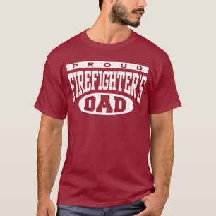Proud Firefighter's Dad T-Shirt