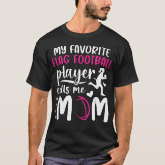 Proud Flag Football Mum Of A Flag Football Player T-Shirt