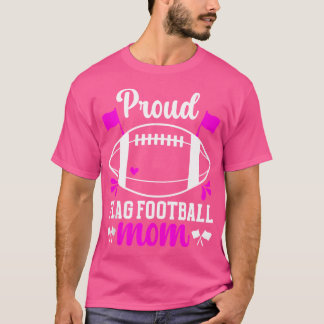Proud Flag Football Mum Of A Flag Football Player  T-Shirt