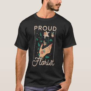 Proud Florist Gardening Botanical Garden Plant Lov T-Shirt