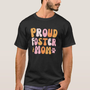 Proud Foster Mum Cute Foster Cat Adopt Foster Care T-Shirt