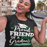 Proud Friend 2023 graduate black green tassel name T-Shirt<br><div class="desc">Celebrate your friend's graduation with this modern t-shirt featuring a "Proud FRIEND of a 2023 Graduate" typography in black and green; easily customize this t-shirt with the graduation year and the name of the graduate by editing the template fields. This t-shirt is part of our "Graduation Family Matching T-Shirts" with...</div>