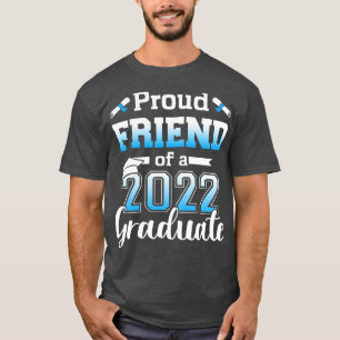 Proud friend of a 2022 senior graduation class 1 T-Shirt