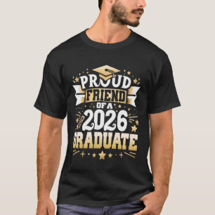 Proud Friend of A Class of 2026 Graduate Senior Gr T-Shirt