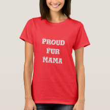 Proud Fur Mama T-shirt