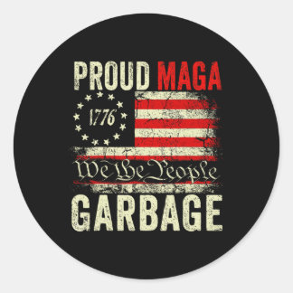 Proud Garbage Make American Garbage Great Again Classic Round Sticker