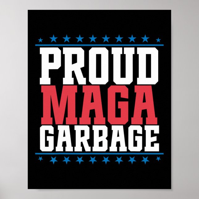 Proud Garbage Trump Supporter 7  Poster (Front)