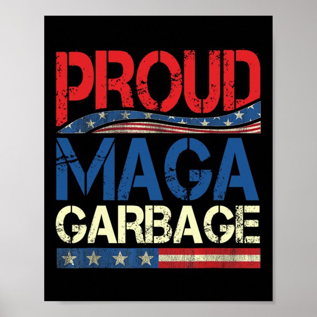 Proud Garbage Trump Supporter  Poster (Front)
